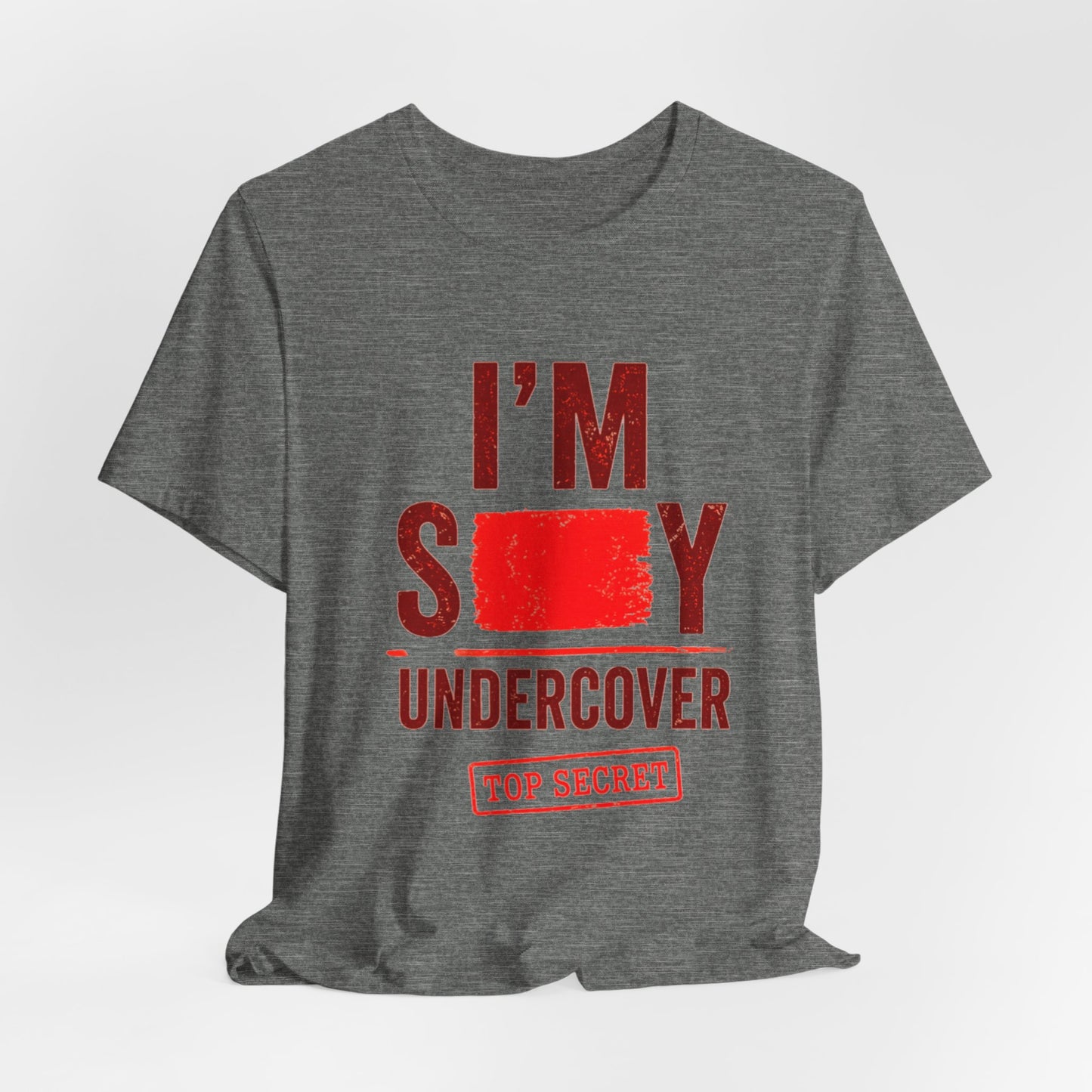 I'm Sexy Undercover — Funny Secret Agent Graphic Tee