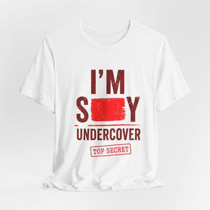 I'm Sexy Undercover — Funny Secret Agent Graphic Tee