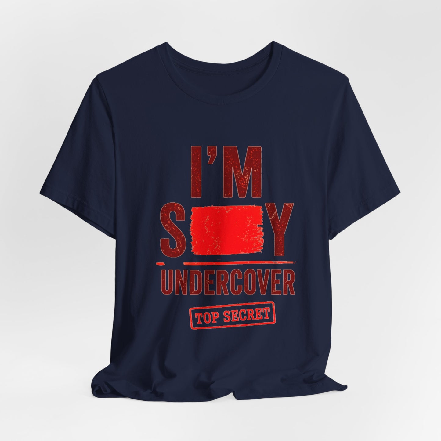 I'm Sexy Undercover — Funny Secret Agent Graphic Tee