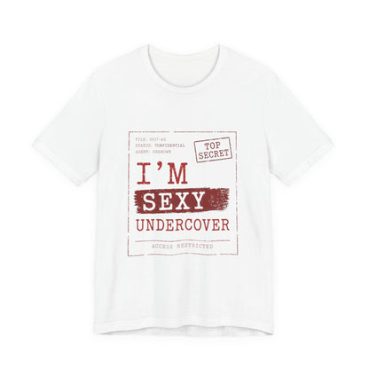 I'm Sexy Undercover Novelty Secret Agent T-Shirt