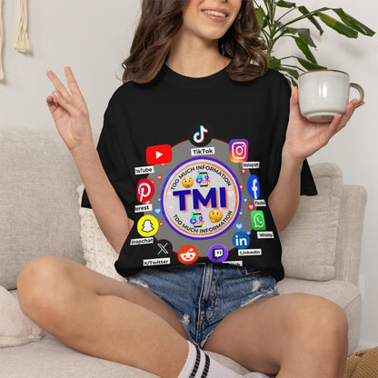 TMI (Too Much Information) Funny Graphic T-Shirt — Sarcastic Social Media Satire