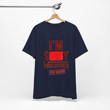 I'm Sexy Undercover — Funny Secret Agent Graphic Tee
