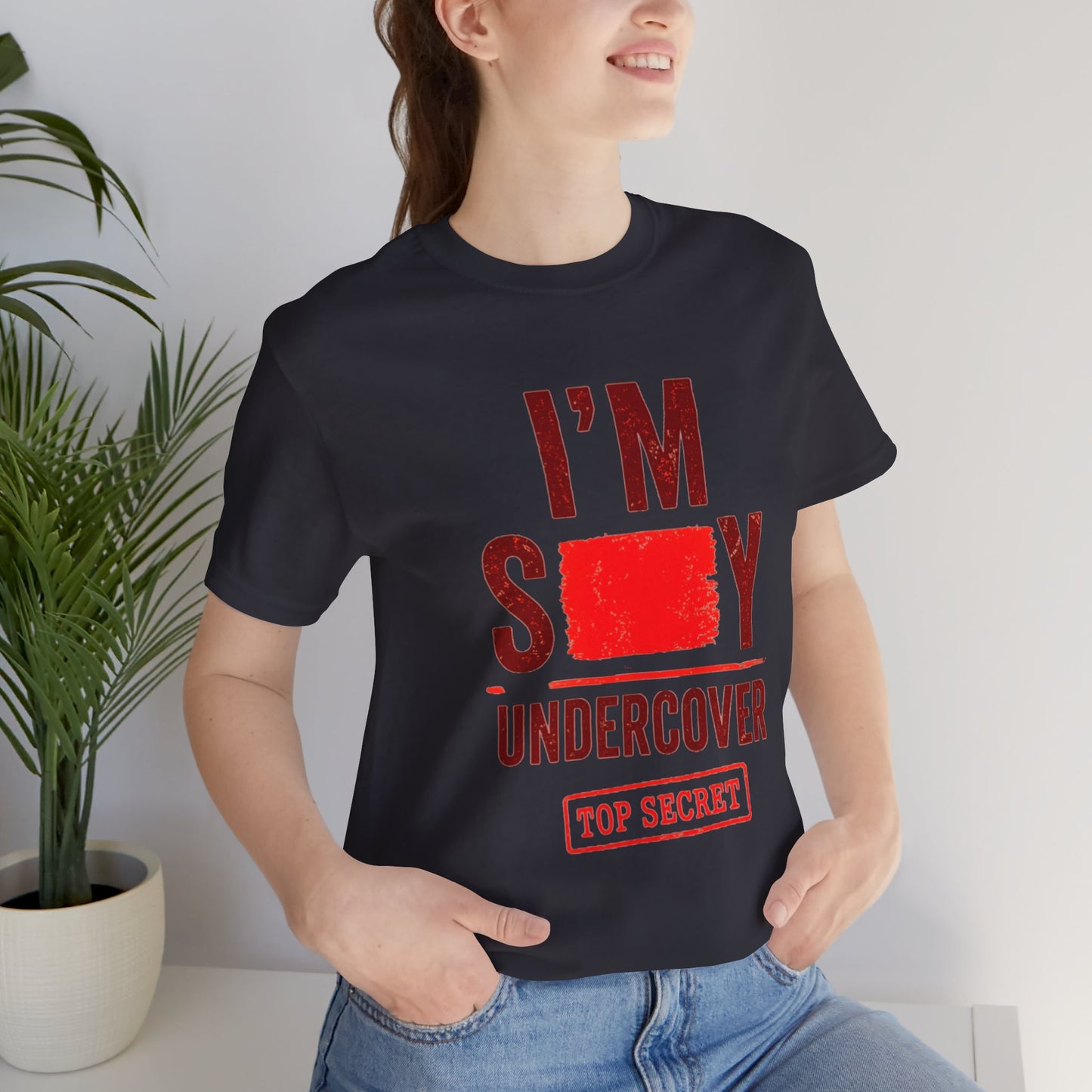 I'm Sexy Undercover — Funny Secret Agent Graphic Tee