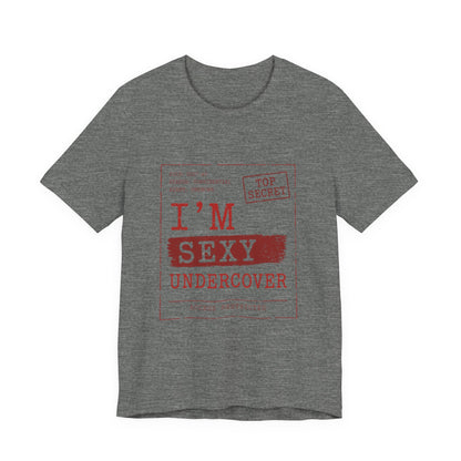 I'm Sexy Undercover Novelty Secret Agent T-Shirt