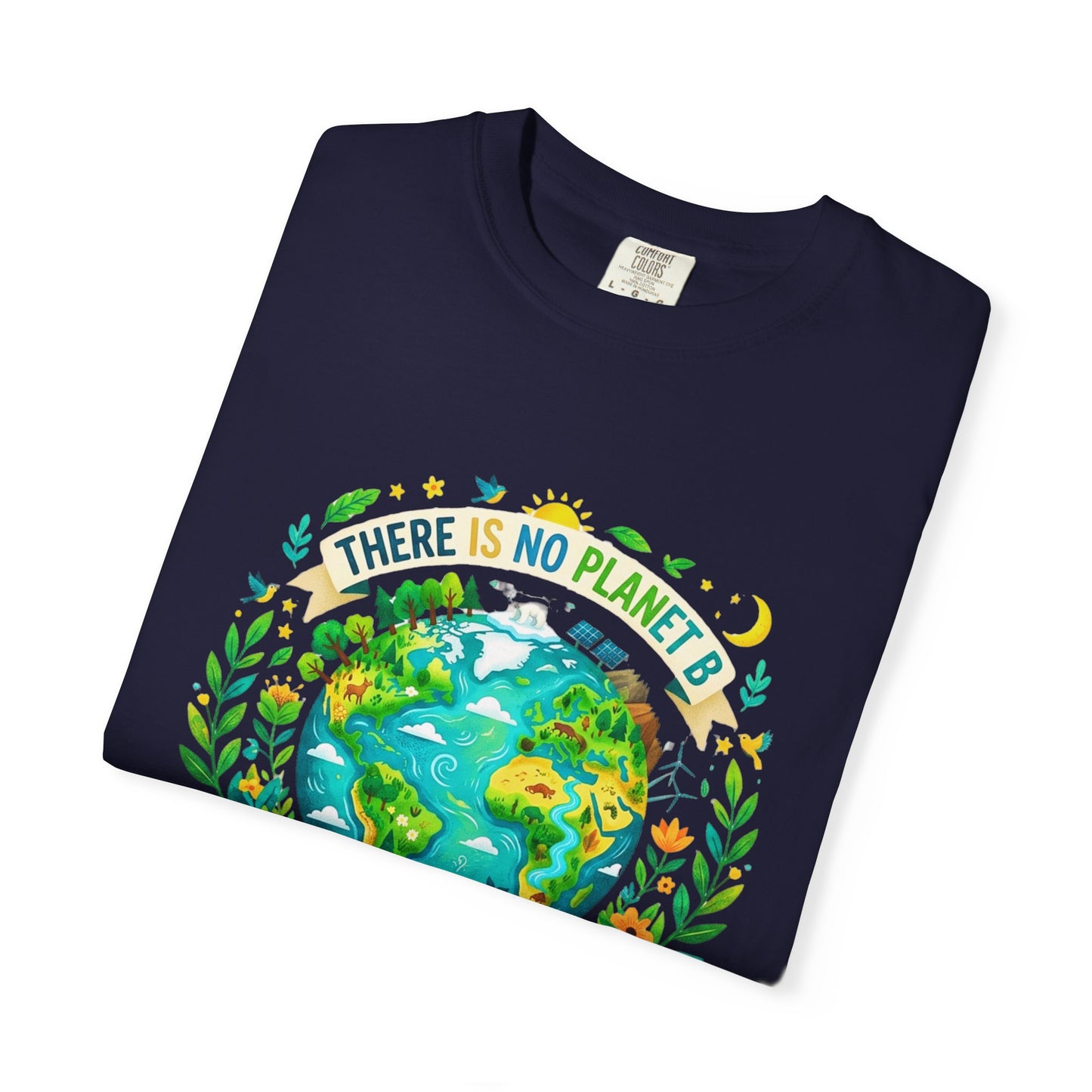 Earth Day T-Shirt — "There Is No Planet B" Eco Floral Earth Illustration