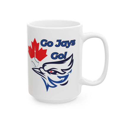 Go Jays Go Ceramic Mug — Baseball Fan Coffee & Game Day Drinkware (11oz, 15oz)