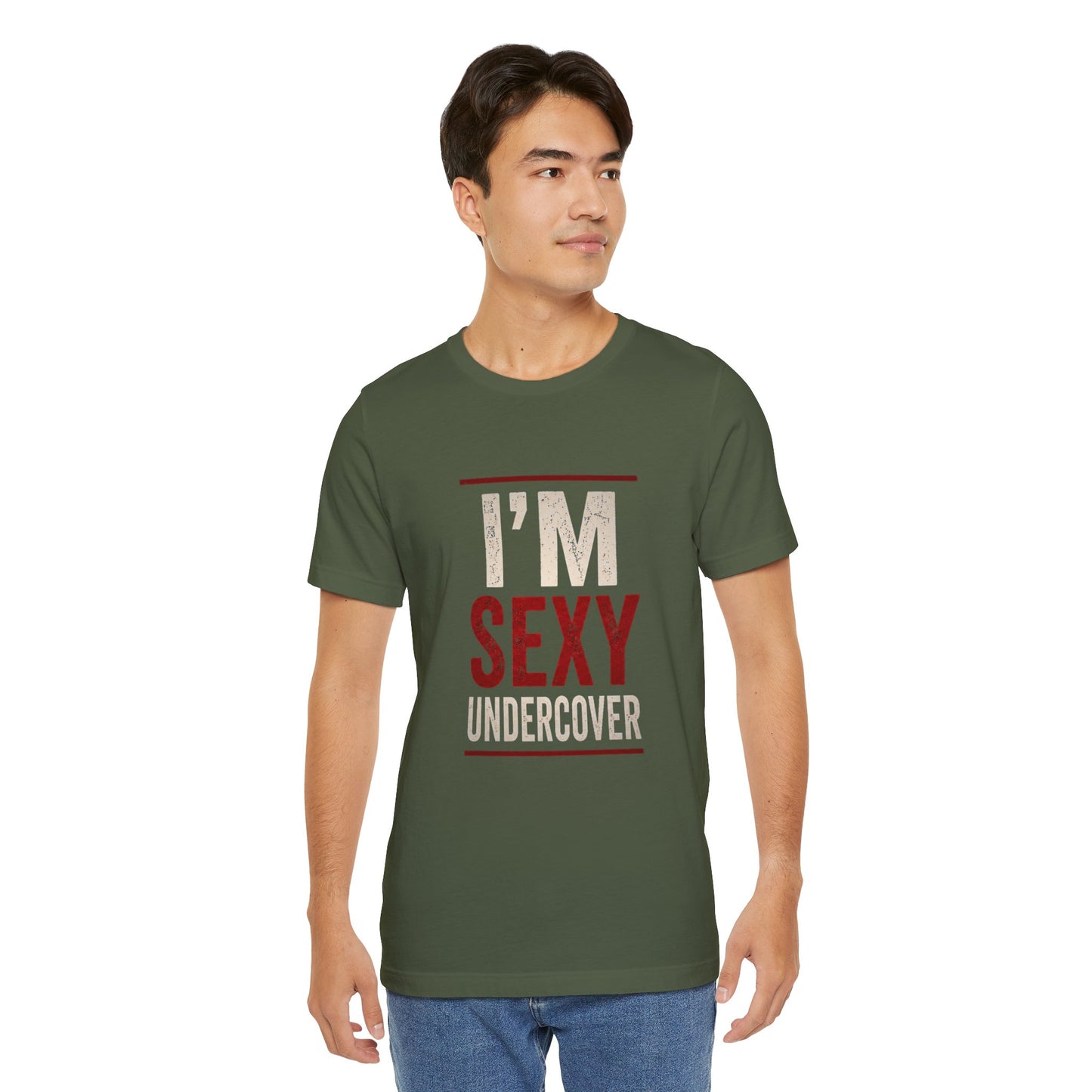 I'm Sexy Undercover Funny Sarcastic T-Shirt