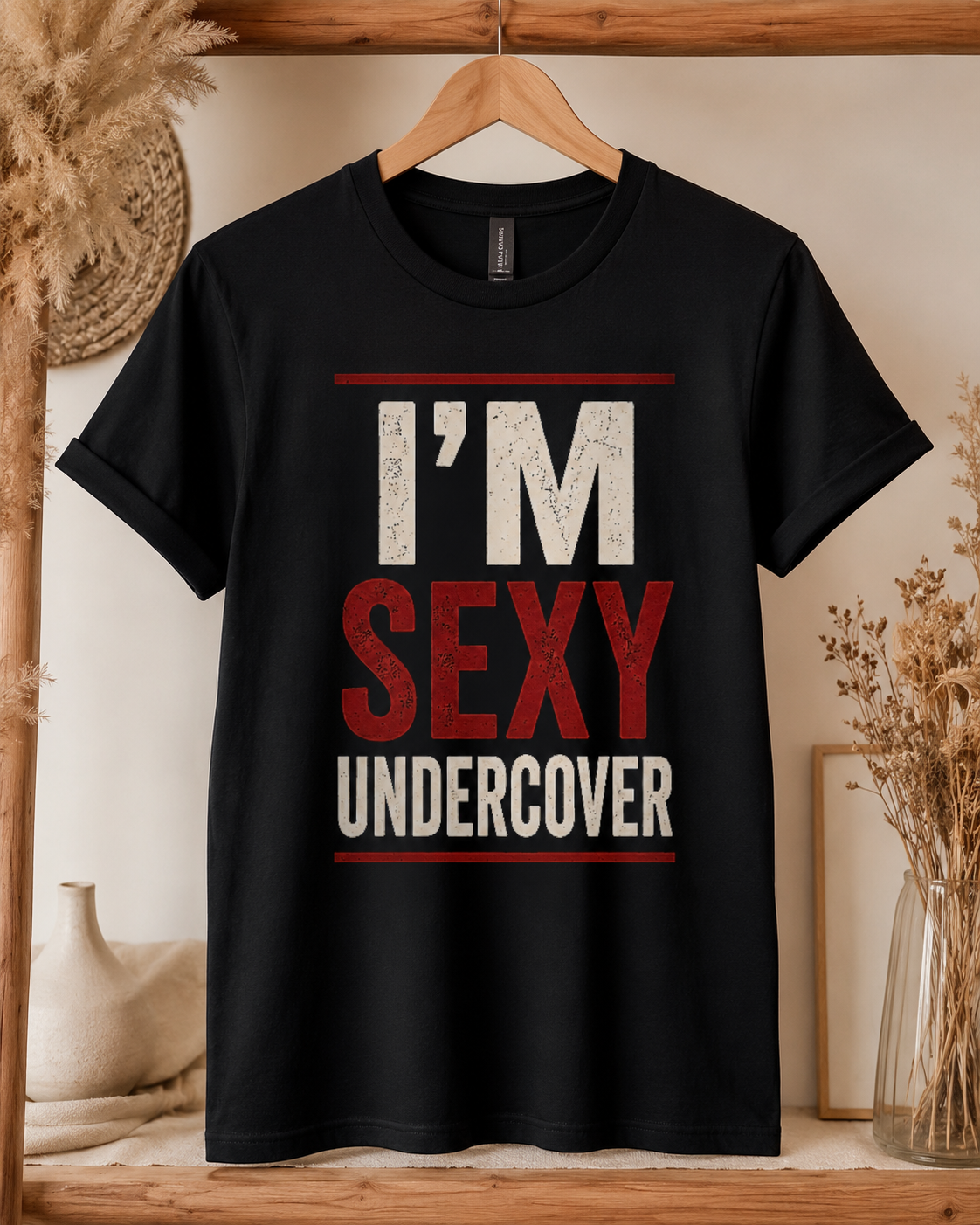 I'm Sexy Undercover Funny Sarcastic T-Shirt