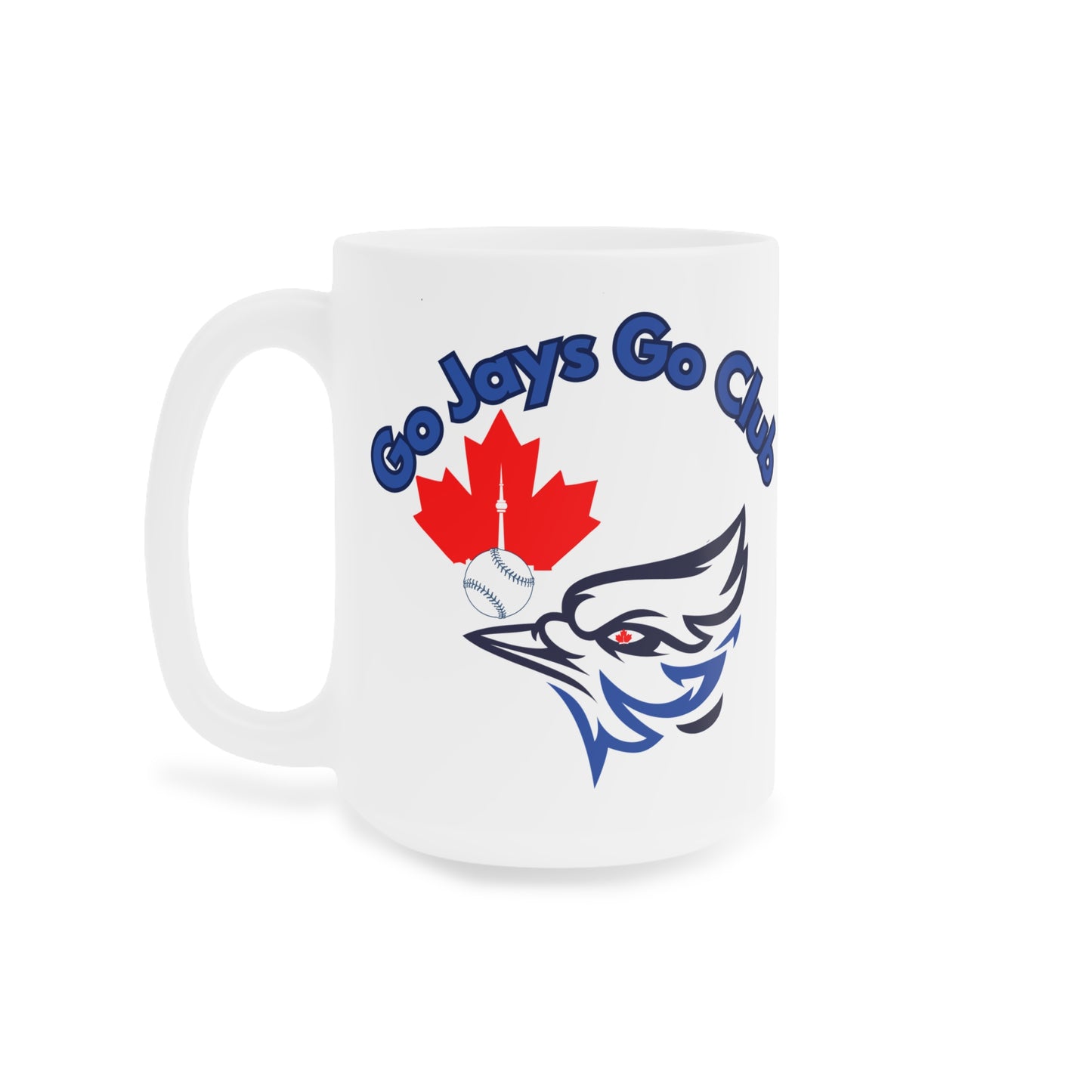 Go Jays Go Ceramic Mug — Toronto Baseball Fan Gift (11/15/20oz)