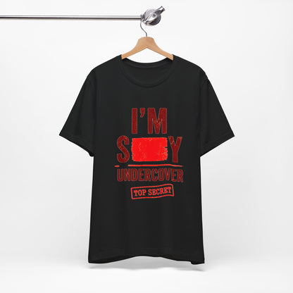 I'm Sexy Undercover — Funny Secret Agent Graphic Tee