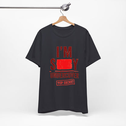 I'm Sexy Undercover — Funny Secret Agent Graphic Tee