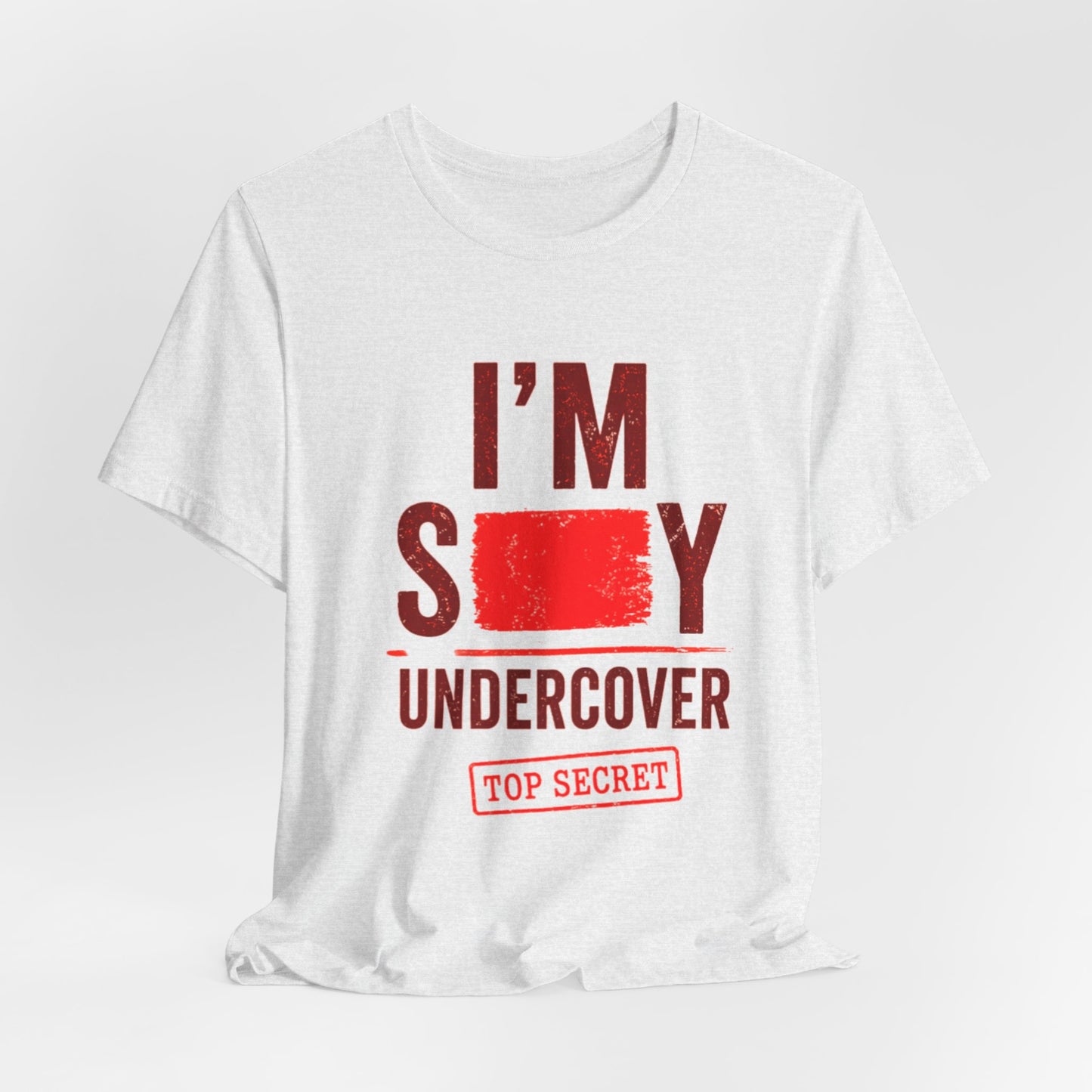 I'm Sexy Undercover — Funny Secret Agent Graphic Tee