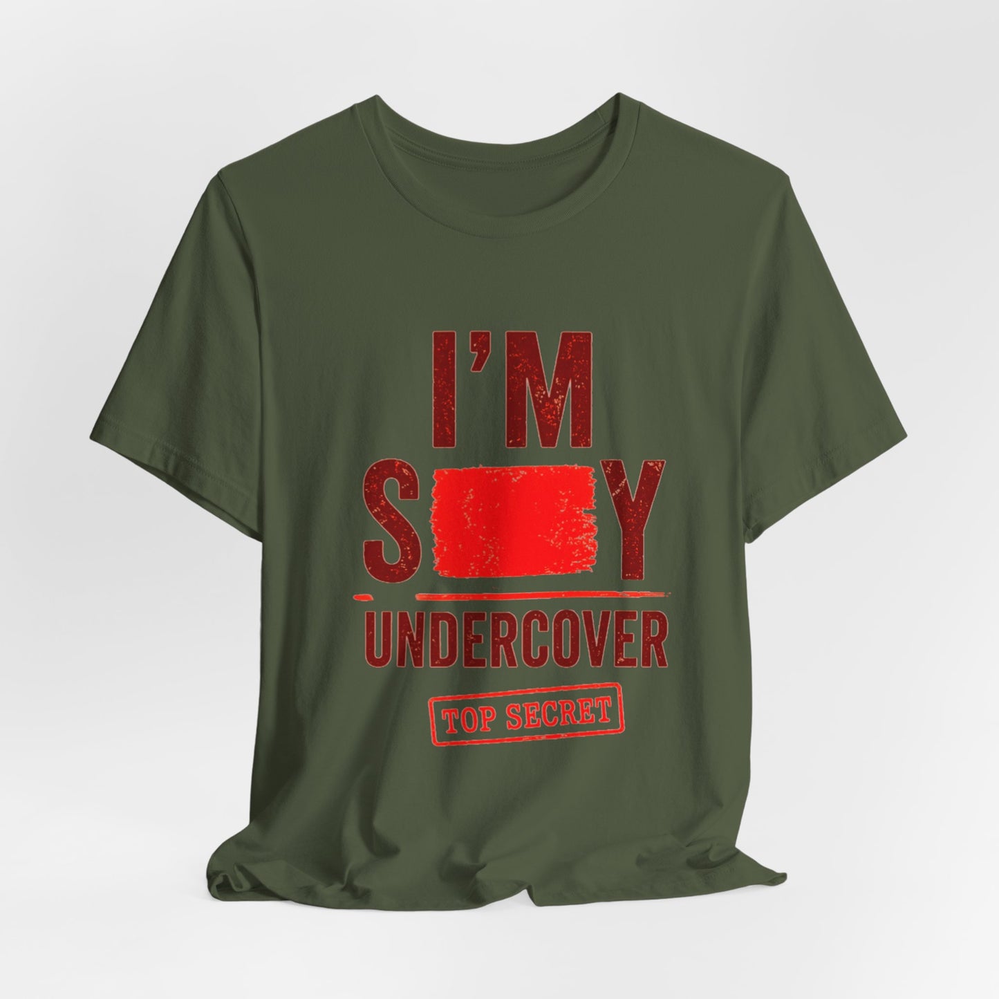 I'm Sexy Undercover — Funny Secret Agent Graphic Tee